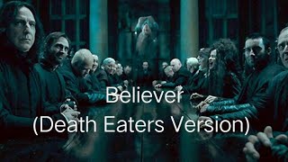 Believer (Death Eaters Version) Resimi
