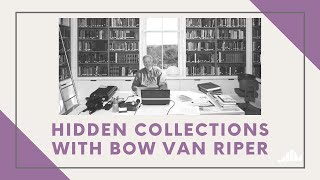 Hidden Collections with Bow Van Riper (March 2021) | MV Museum