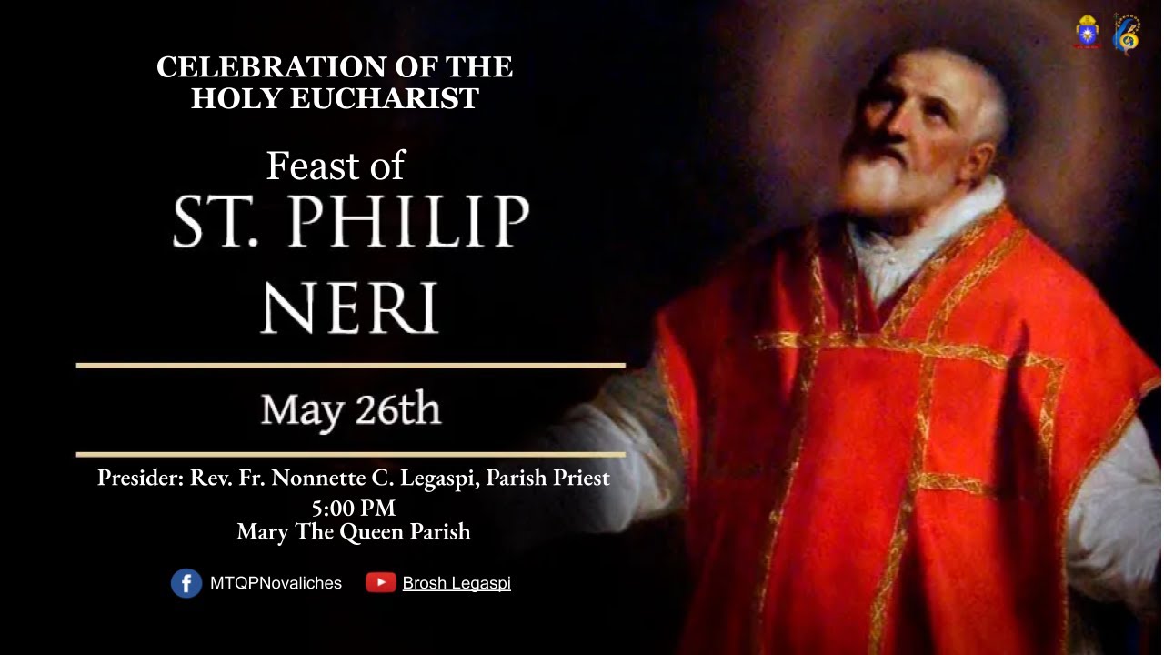 LIVE CELEBRATION OF THE HOLY EUCHARIST, Feast of St. Philip Neri