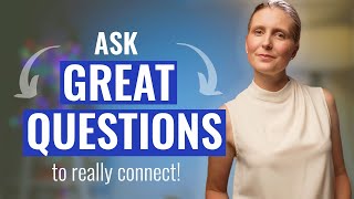 How to Ask Good Questions for Deeper Workplace Conversations: Communicate & Connect!