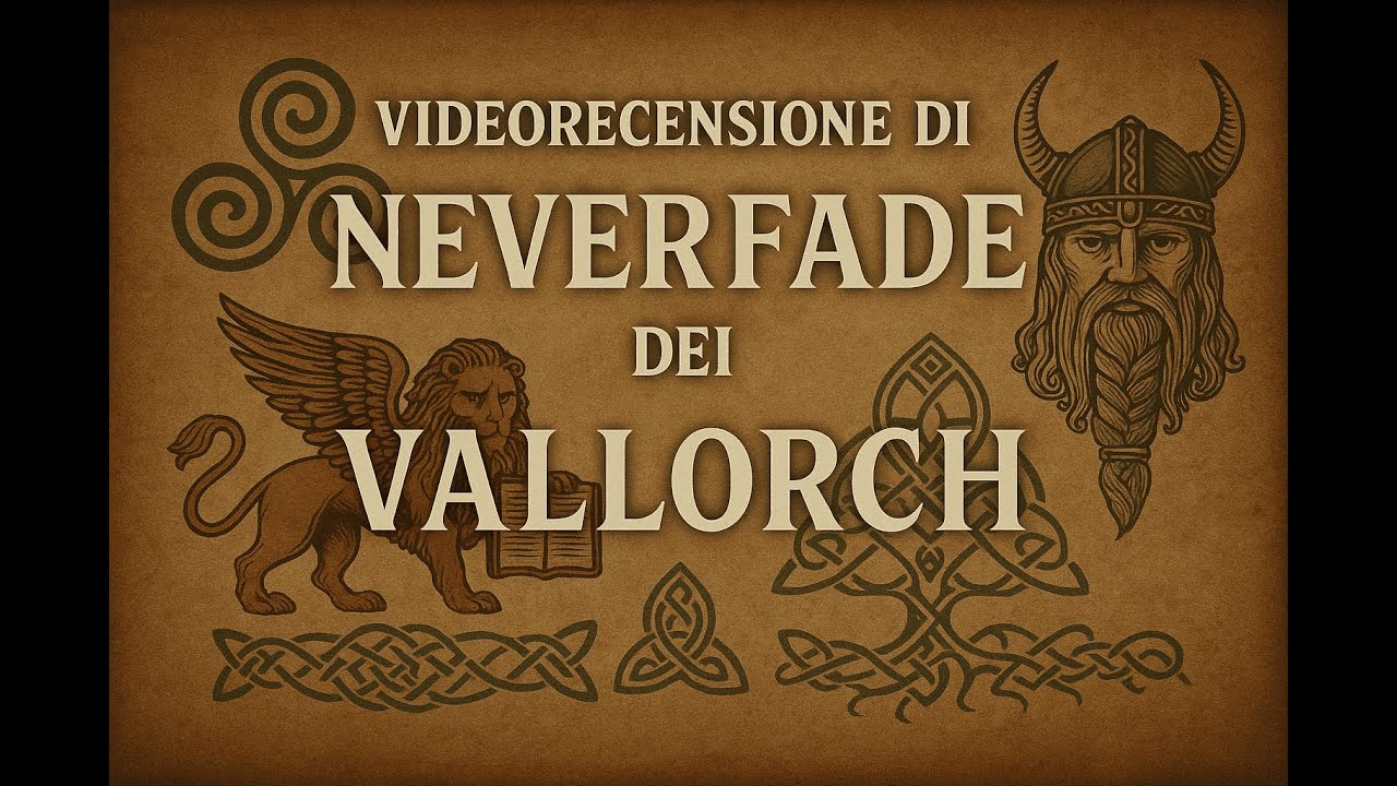Videorecensione di Neverfade dei Vallorch