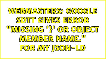 Webmasters: Google SDTT gives error "Missing 