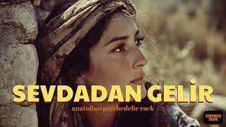 Ne Gelirse Sevdadan Gelir Anatolian Psychedelic Rock