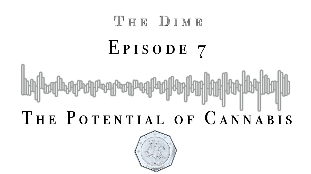 The Potential of Cannabis- Dime Hosts (Episode 7)