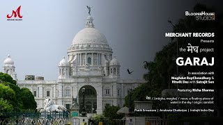 GARAJ | The Megh Project | Pratik S, Anubrata C, Indrajit | Richa ...