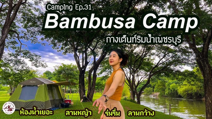 Bambusa Camp l แก่งกระจาน เพชรบุรี l จุดกางเต็นท์ l กางเต็นท์ริมน้ำ l  ส้มตาโต EP.22 - YouTube