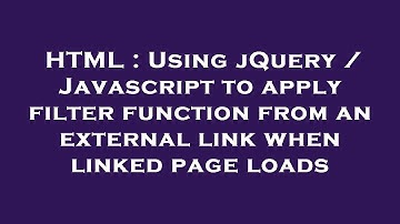 HTML : Using jQuery / Javascript to apply filter function from an external link when linked page loa