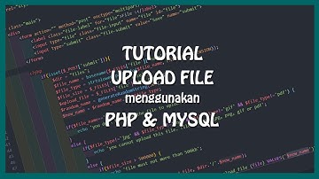 TUTORIAL Membuat FORM UPLOAD FILE Menggunakan PHP MYSQL