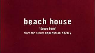 Space Song - Beach House (10 hour loop)