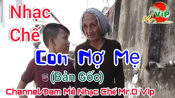 Con Nợ Mẹ (Nhạc chế bản gốc). Đam mê Nhạc chế Mr.O Vip, Đỉnh cao nhạc chế.
