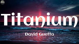 Video thumbnail of "Titanium (Lyrics) - David Guetta ft. Sia || Selena Gomez, Marshmello, Charlie Puth ft . Selena Gome"