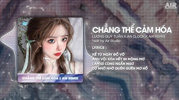 Chẳng Thể Cảm Hóa (Style Huy PT Remix) - Lương Quý Tuấn x An Clock ♫ Kể Từ Ngày Đổ Vỡ Anh Vội Xóa