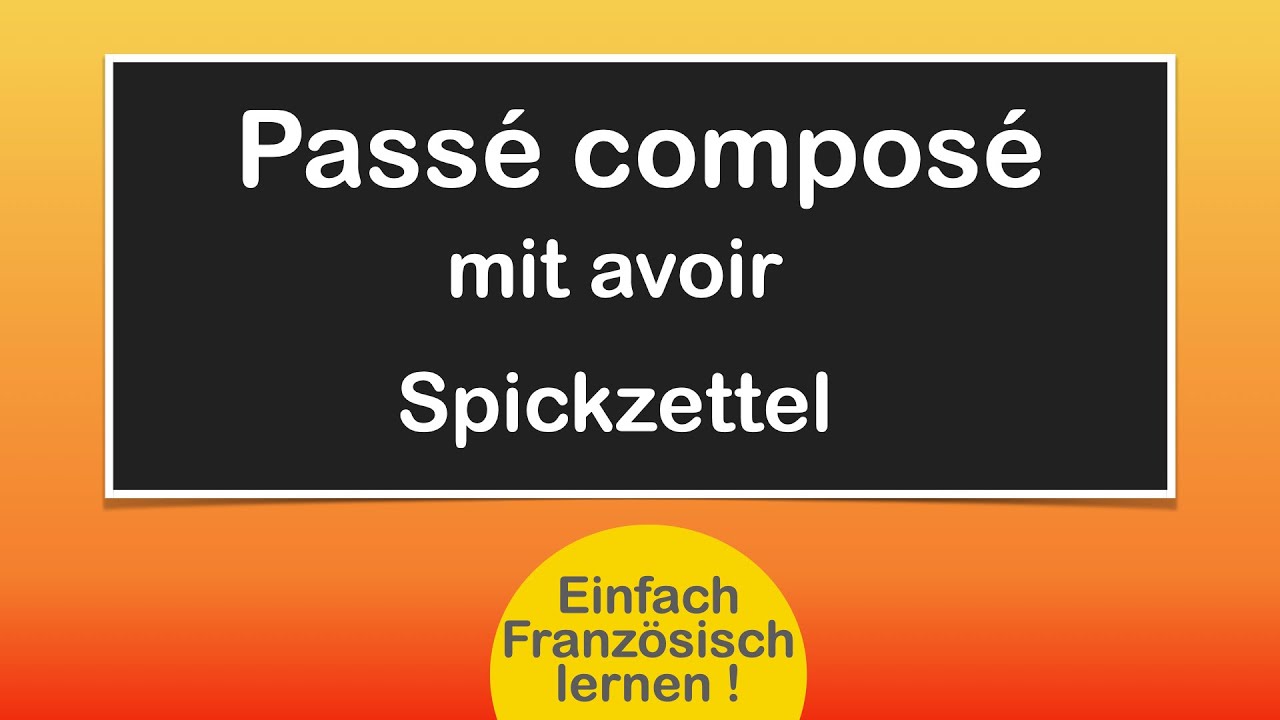 Passé composé mit avoir / Participe passé unregelmäßiger Verben