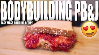 THE ULTIMATE MASS BUILDING PB&J | The Hardgainers Solution For Putting On SIZE! | Anabolic Recipe Carbs In Peanut Butter And Jelly Sandwich