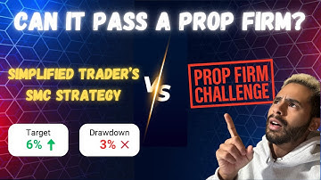 Can This SMC Strategy Pass a Prop Firm Challenge?
