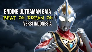 🇯🇵 🇮🇩 Ending Ultraman Gaia | Beat On Dream On (Cover Music Dabes2989)