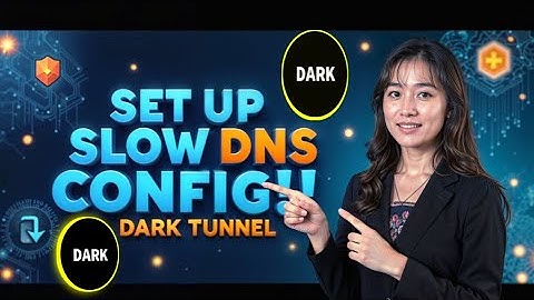How to Set Up Slow DNS Config on Dark Tunnel VPN