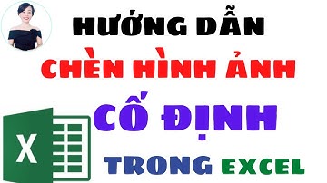 Chèn hình ảnh cố định trong Excel | Nguyễn Huệ