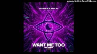 OUTRAGE, Narcyz & Aleinad - Want Me Too (TBR Extended Remix)