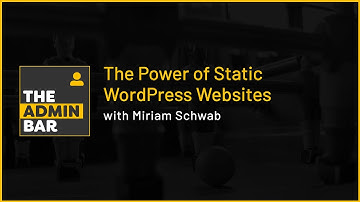 The Power of Static WordPress Websites with Miriam Schwab of Strattic