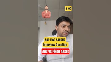 AUC vs Fixed Asset in SAP S/4HANA | Asset Accounting Interview Question