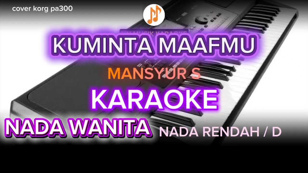 KUMINTA MAAFMU - KARAOKE - NADA WANITA - NADA CEWEK - NADA RENDAH