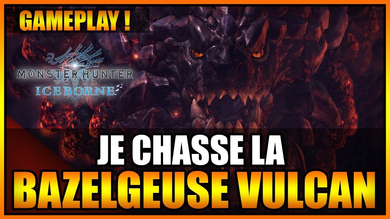 GAMEPLAY - JE CHASSE LA BAZELGEUSE VULCAN 💥- MONSTER HUNTER WORLD ICEBORNE - FR