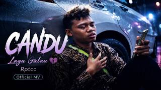 Lagu Galau Rptcc - Candu Official MV
