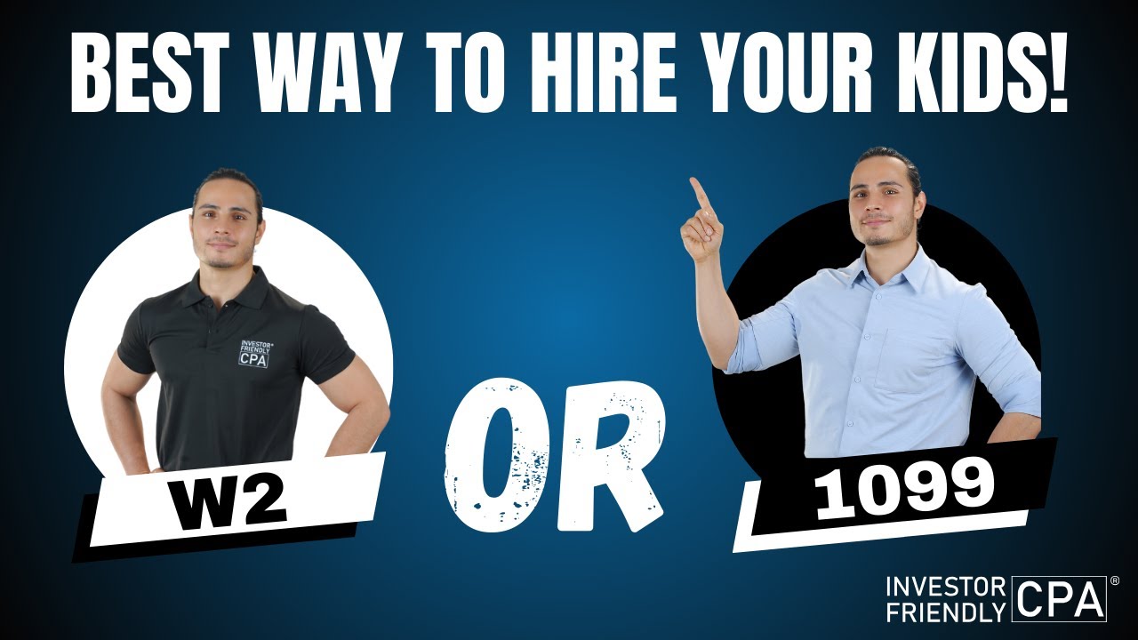 How to Hire Your Children (W2 vs 1099s)