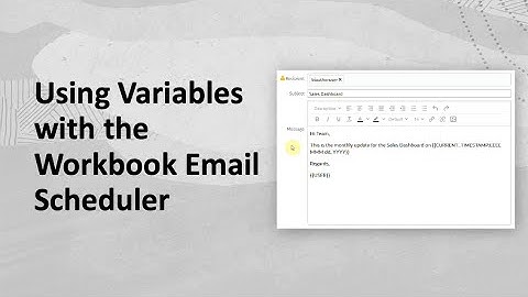 Using Variables with the Workbook Email Scheduler