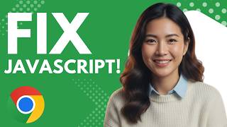 How to Fix JavaScript Interactive Features Not Working in Google Chrome (Step by Step Guide)