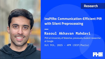 078 InsPIRe: Communication-Efficient PIR with Silent Preprocessing w/ Rasoul Akhavan Mahdavi