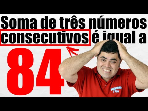 🙌🏻 FÁCIL, FÁCIL! ⭐️ A soma de três números consecutivos é 84. Quais são esses números? 🤯