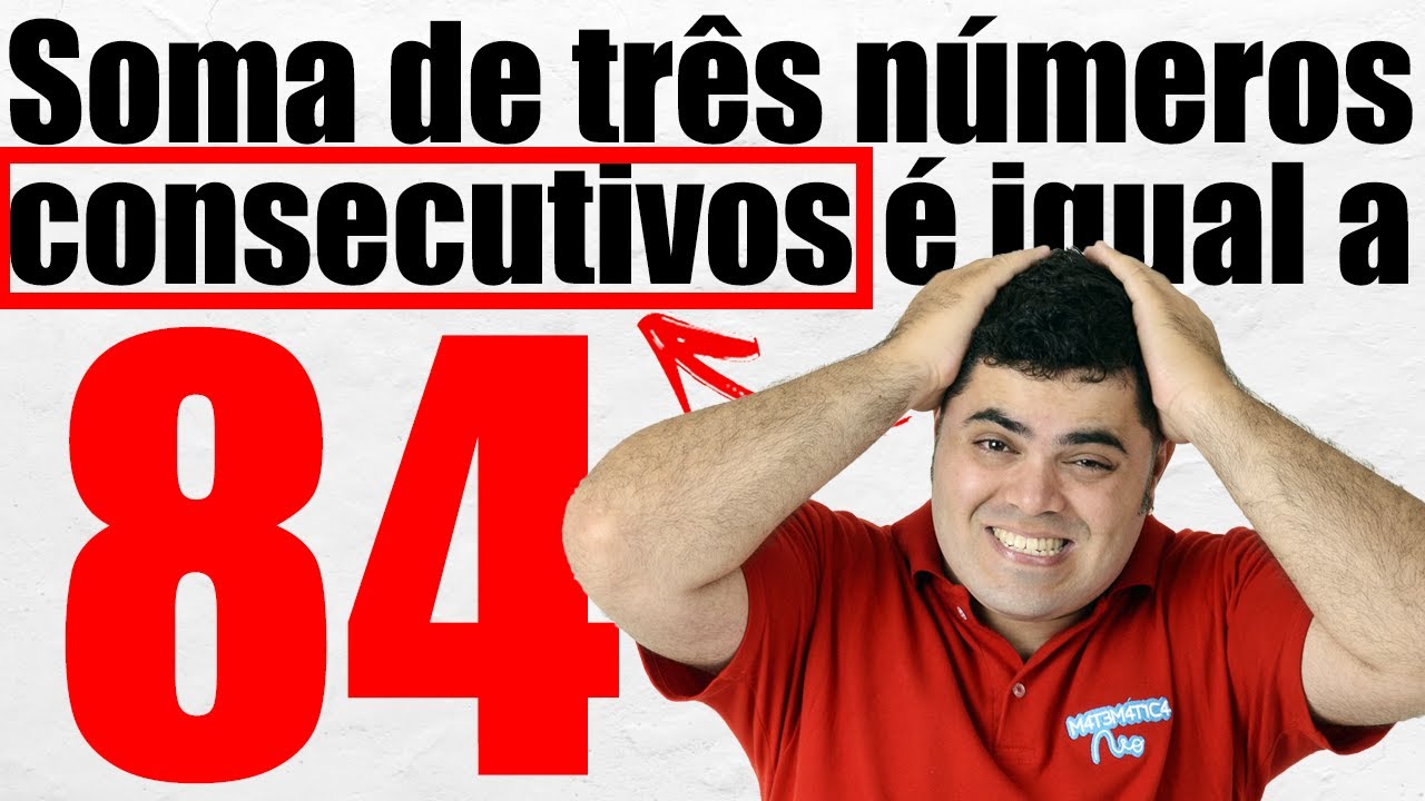 🙌🏻 FÁCIL, FÁCIL! ⭐️ A soma de três números consecutivos é 84. Quais são esses números? 🤯