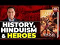 Amish tripathis unmissable interview author talks about his new book war on lanka hinduism  more