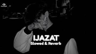 Ijazat Falak [slowed  & reverb] lofi  song🎶💚 || Trending song [slowed & reverb] lofi song🎶💚