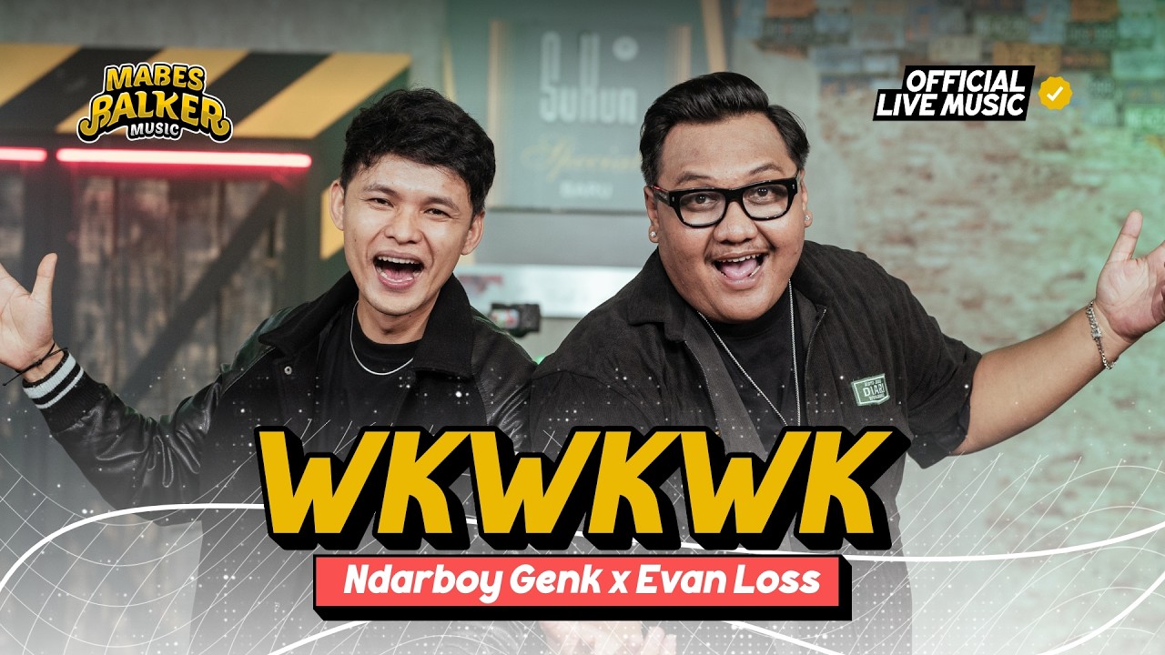 Wkwkwk - Ndarboy Genk x Evan Loss (Official Live Music) Mbien Cilikanku ngguyu mergo ciluba