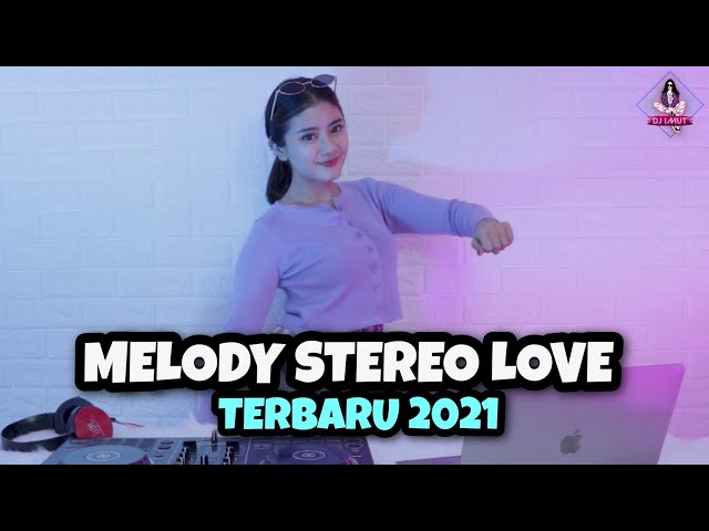 DJ MELODY STEREO LOVE SLOW TIKTOK (DJ IMUT REMIX) class=