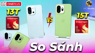 So sánh OnePlus 15T vs OnePlus 13T: nhìn không khác nhưng bên trong nâng cấp vượt trội