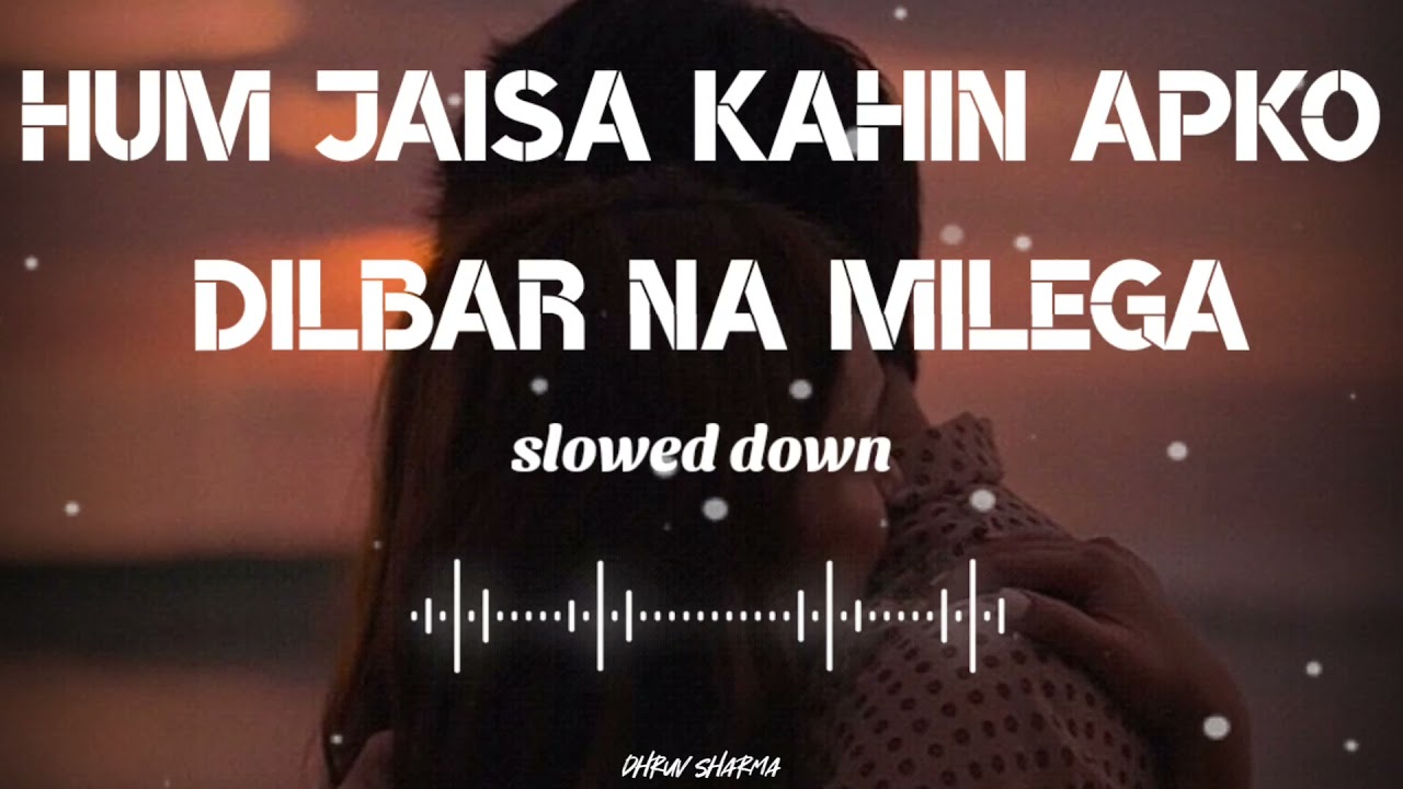 Hum Jaisa Kahin Apko Dilbar Na Milega Slowed Reverb Song  Lata Mangeshkar  Juhi ChawlaUsha Khanna