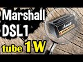 Самая тихая (1Вт) ЛАМПОВАЯ ГОЛОВА Marshall DSL1 H