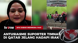 Cerita WNI di Qatar Siap Dukung Timnas Indonesia VS Irak | AKIP tvOne