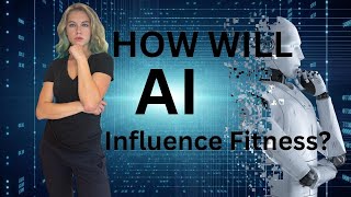 How will AI influence Fitness?