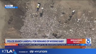 Police search landfill for missing 3-week-old infant