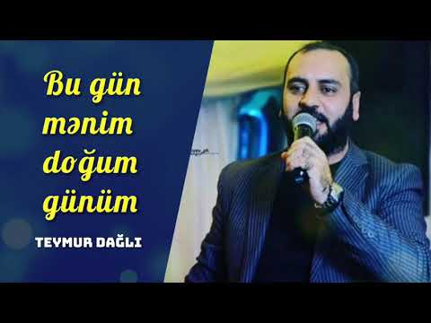 Teymur Dagli - Bu gün mənim doğum günüm  (2020)