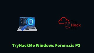 Windows Forensics P2 The File System Tryhackme Cyber Defense