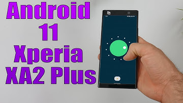 Install Android 11 on Sony Xperia XA2 Plus (LineageOS 18) - How to Guide!