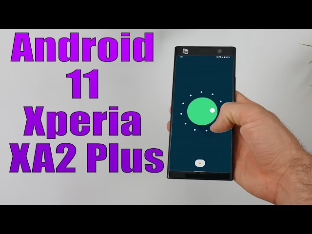 Install Android 11 on Sony Xperia XA2 Plus (LineageOS 18) - How to Guide! -  YouTube