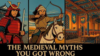 Totally Wrong Medieval Facts Everyone Still Believes — Truth About Castles, Mongols & Samurai Wars