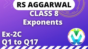Q1 to Q17 | Ex-2C | Exponents | Class 8 | RS AGGARWAL | Chapter 2 | myhelper